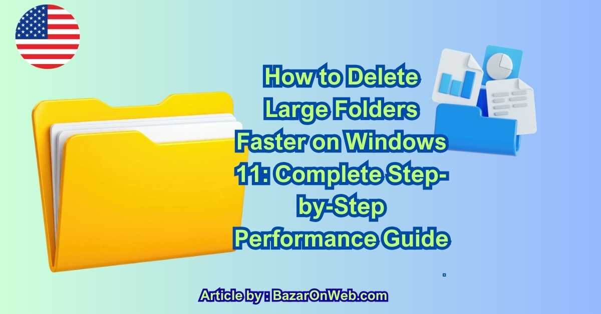 How to Delete Large Folders Faster on Windows 11 Complete Step-by-Step Performance Guide