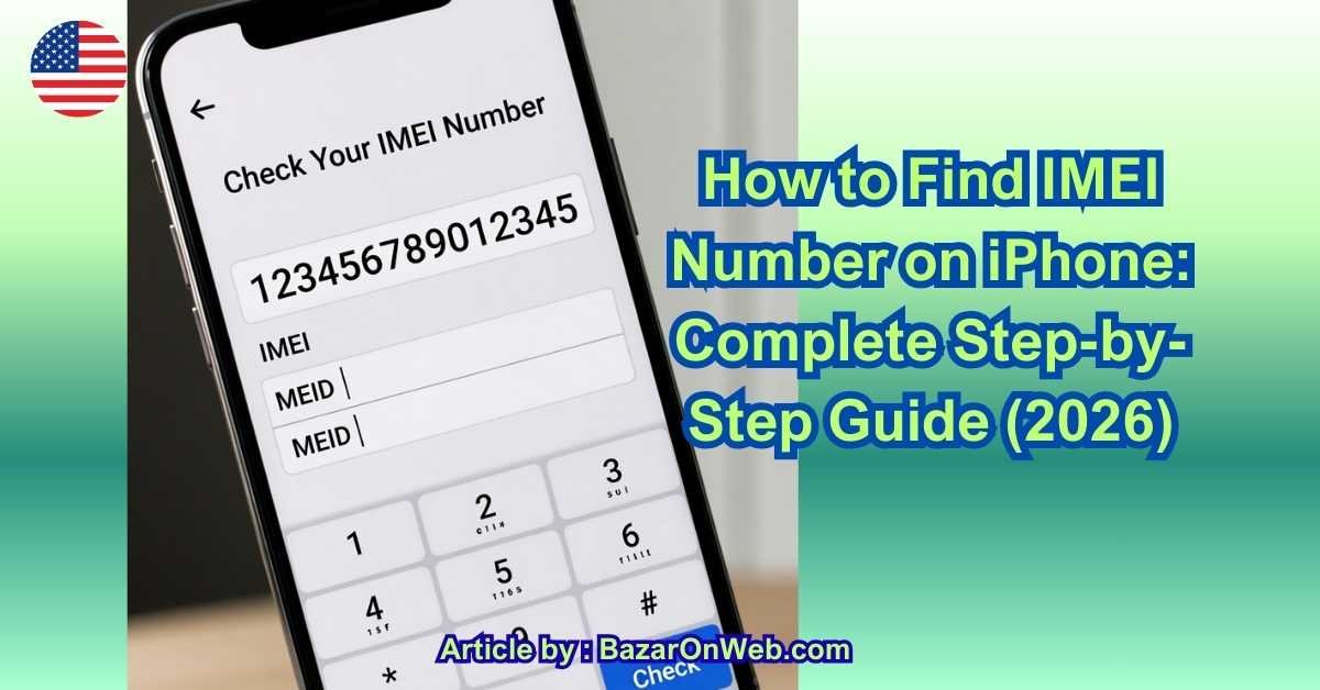 How to Find IMEI Number on iPhone Complete Step-by-Step Guide (2026)