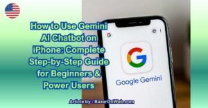 How to Use Gemini AI Chatbot on iPhone Complete Step-by-Step Guide for Beginners & Power Users