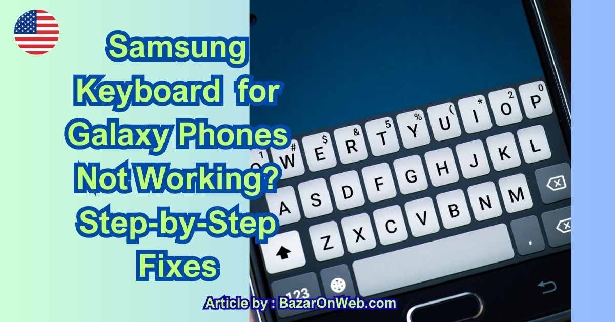 Samsung Keyboard for Galaxy Phones Not Working Step-by-Step Fixes