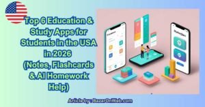 Top 6 Education & Study Apps for Students in the USA in 2026 (Notes, Flashcards & AI Homework Help)