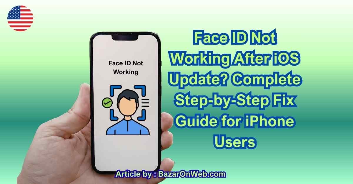 Face ID Not Working After iOS Update Complete Step-by-Step Fix Guide for iPhone Users
