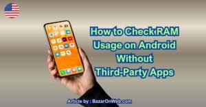 How to Check RAM Usage on Android Without Third‑Party Apps
