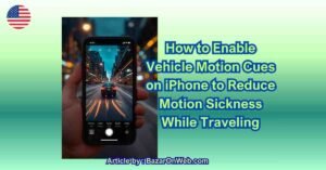 How to Enable Vehicle Motion Cues on iPhone to Reduce Motion Sickness While Traveling (1)