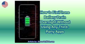How to Fix iPhone Battery Drain Overnight Without Using Any Third-Party Apps