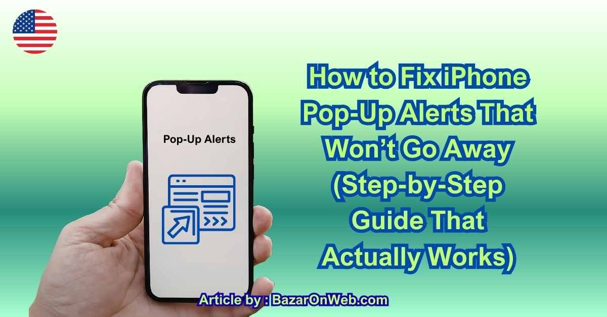 How to Fix iPhone Pop-Up Alerts That Won’t Go Away (Step-by-Step Guide That Actually Works)