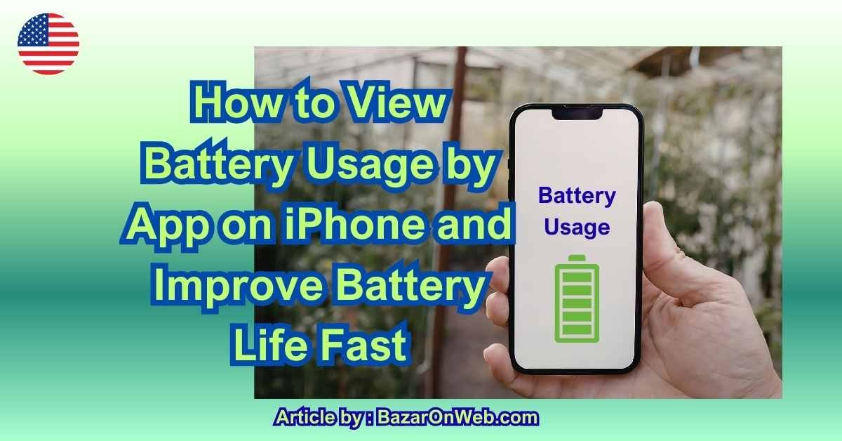 How to View Battery Usage by App on iPhone and Improve Battery Life Fast