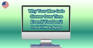 Why Your Mac Gets Slower Over Time Even If You Don’t Install New Apps