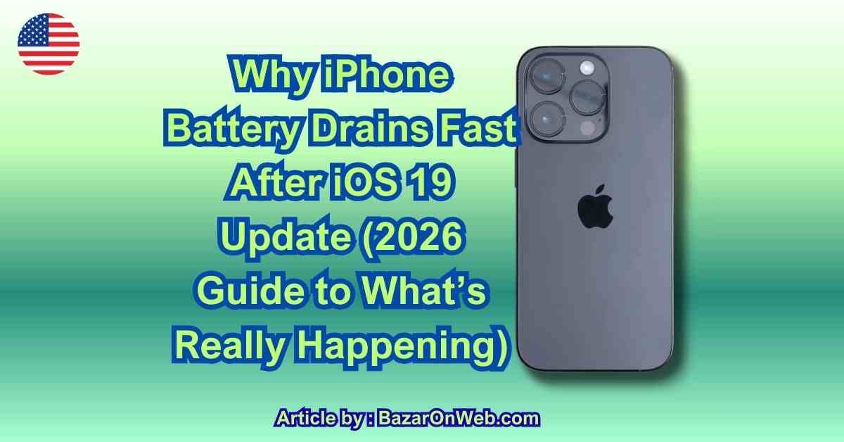 Why iPhone Battery Drains Fast After iOS 19 Update (2026 Guide to What’s Really Happening)