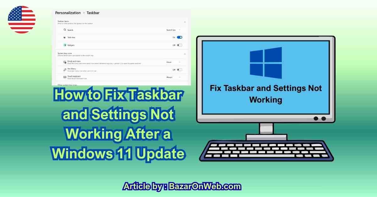How to Fix Taskbar and Settings Not Working After a Windows 11 Update