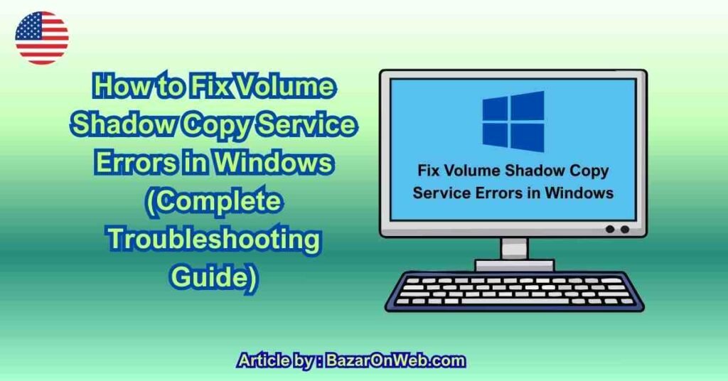 How to Fix Volume Shadow Copy Service Errors in Windows (Complete ...