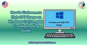 How to Fix lsass.exe High CPU Usage on Windows 11 (Complete Troubleshooting Guide)