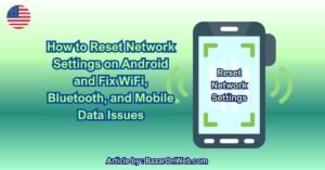 How to Reset Network Settings on Android and Fix WiFi, Bluetooth, and Mobile Data Issues
