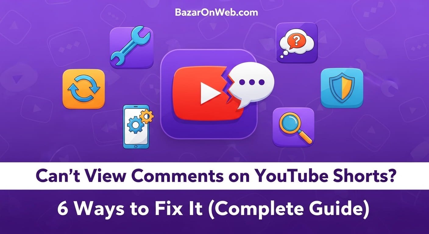 Can’t View Comments on YouTube Shorts 6 Ways to Fix It (Complete Guide)