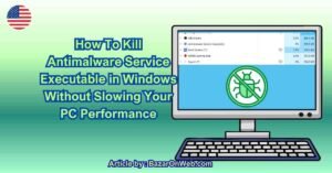 How To Kill Antimalware Service Executable in Windows Without Slowing Your PC Performance