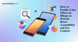 How to Enable Color Filters on iPhone or iPad for Better Accessibility and Eye Comfort