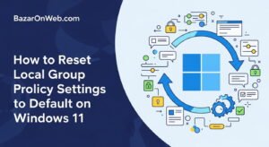 How to Reset Local Group Policy Settings to Default on Windows 11
