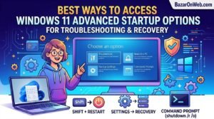 Best Ways to Access Advanced Startup Options in Windows 11 for Troubleshooting and Recovery