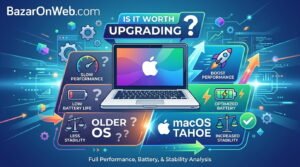 Is It Worth Upgrading to macOS Tahoe on an Older MacBook Full Performance, Battery, and Stability Analysis