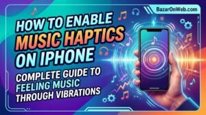 How to Enable Music Haptics on iPhone Complete Guide to Feeling Music Through Vibrations