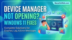 Device Manager Not Opening in Windows 11