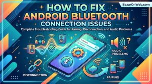 How to Fix Android Bluetooth Connection Issues