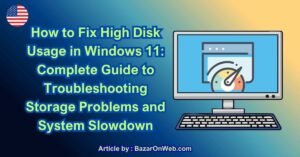 How to Fix High Disk Usage in Windows 11 Complete Guide to Troubleshooting Storage Problems and System Slowdown