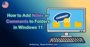 How to Add Notes or Comments to Folders in Windows 11