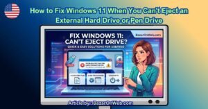 How to Fix Windows 11 When You Can not Eject an External Hard Drive or Pen Drive