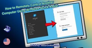 How to Remotely Control Another Computer Using Windows Quick Assist