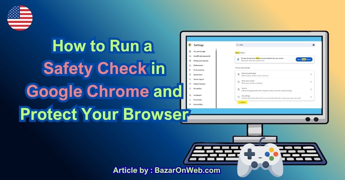 How to Run a Safety Check in Google Chrome and Protect Your Browser