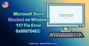 Microsoft Store Blocked on Windows 11 Fix Error 0x800704EC